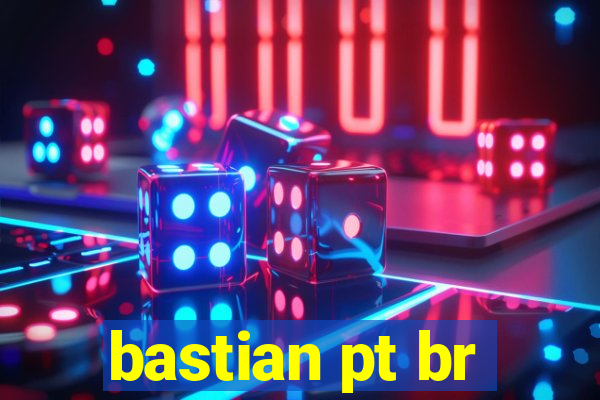 bastian pt br